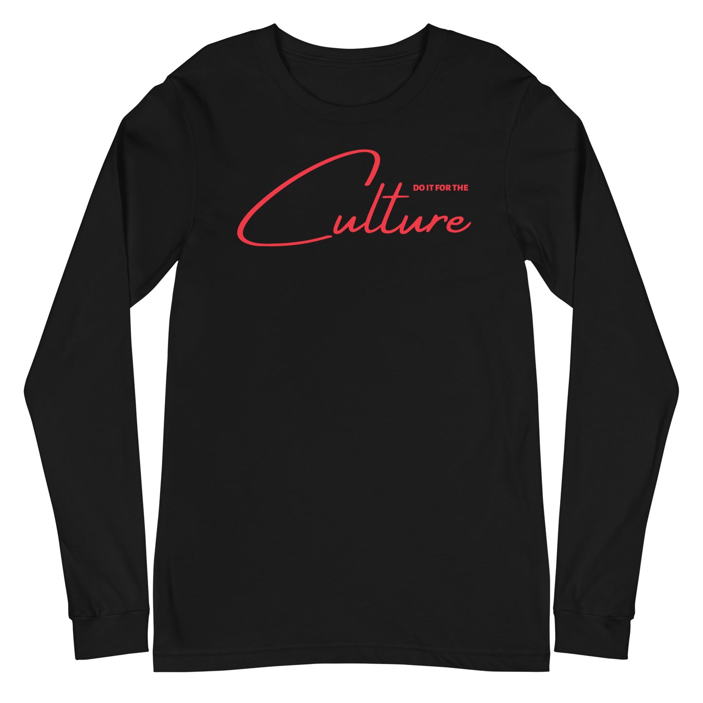 Do it for the Culture Unisex Long Sleeve Tee