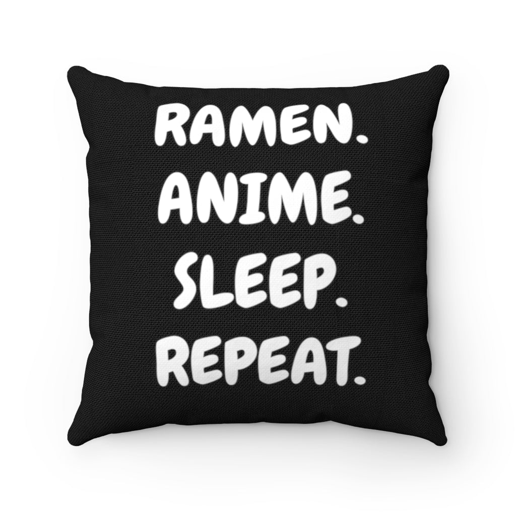 Ramen. Anime. Sleep. Repeat. Pillow