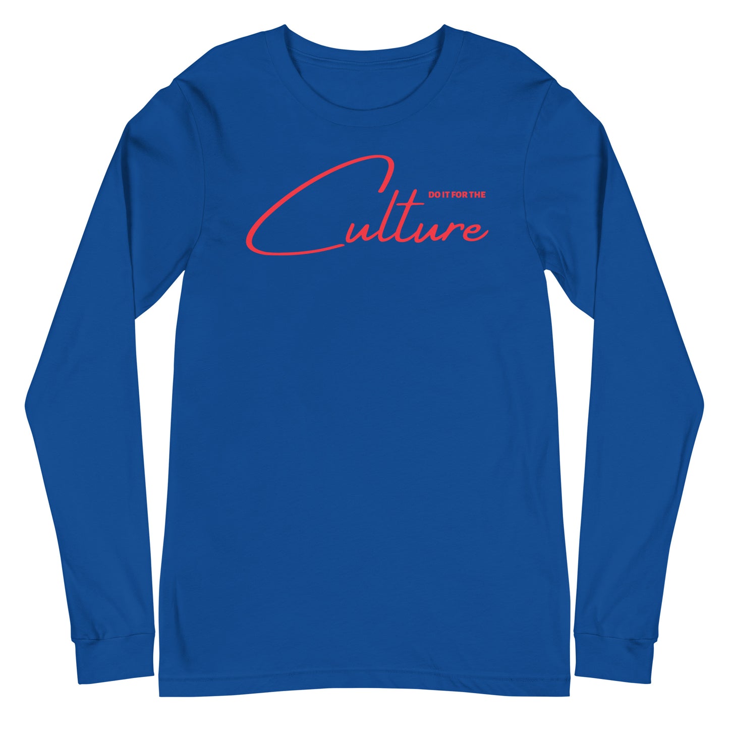Do it for the Culture Unisex Long Sleeve Tee